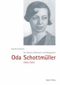 Die Tänzerin, Bildhauerin und Nazigegnerin Oda Schottmüller (1905-1943) - Geertje Andresen - E-Book
