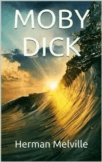 Moby Dick - Herman Melville - E-Book