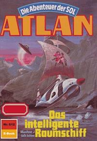 Atlan 612: Das intelligente Raumschiff - Peter Terrid - E-Book