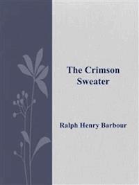 The Crimson Sweater - Ralph Henry Barbour - E-Book