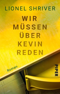 Wir müssen über Kevin reden - Lionel Shriver - E-Book