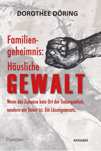 Familiengeheimnis: Häusliche Gewalt - Dorothee Döring - E-Book