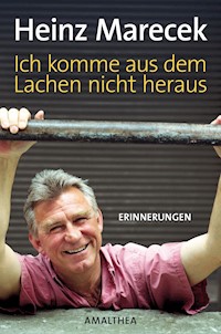 Ich komme aus dem Lachen nicht heraus - Heinz Marecek - E-Book