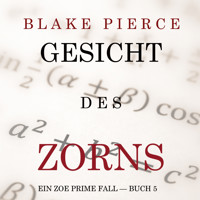 Gesicht des Zorns (Ein Zoe Prime Fall — Buch 5) - Kate Bold - Hörbuch