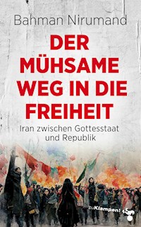 Der mühsame Weg in die Freiheit - Bahman Nirumand - E-Book