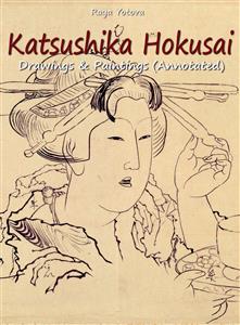 Katsushika Hokusai: Drawings & Paintings (Annotated) - Raya Yotova - E-Book