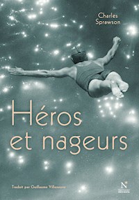 Héros et Nageurs - Charles Sprawson - E-Book