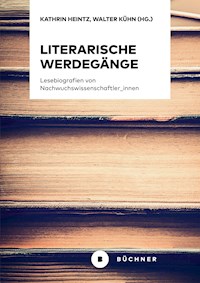 Literarische Werdegänge - - E-Book