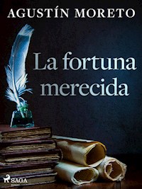La fortuna merecida - Agustín Moreto - E-Book