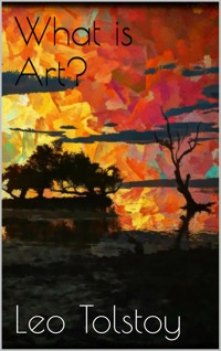 What is Art? - Leo Tolstoy - E-Book