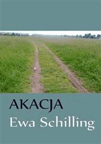 Akacja - Ewa Schilling - E-Book