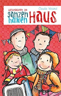 Weihnachten im ganzen halben Haus - Claudia Weiand - E-Book