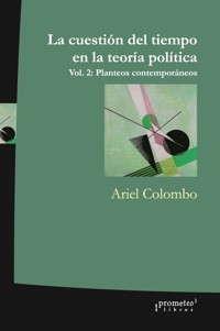 La cuestión del tiempo en la teoría política - Ariel H. Colombo - E-Book