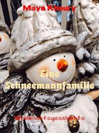 Eine Schneemannfamilie - Maya Khoury - E-Book