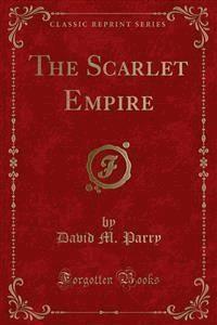 The Scarlet Empire - David M. Parry - E-Book