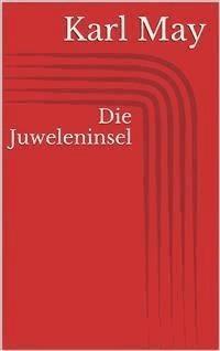 Die Juweleninsel - Karl May - E-Book