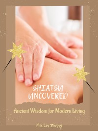 Shiatsu Uncovered - Mei Lin Zhang - E-Book