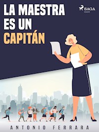 La maestra es un capitán - Antonio Ferrara - E-Book