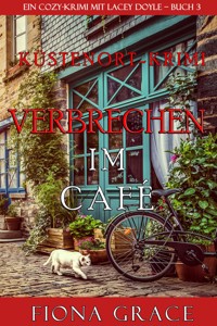 Verbrechen im Café (Ein Cozy-Krimi mit Lacey Doyle – Buch 3) - Fiona Grace - E-Book + Hörbuch