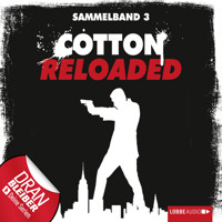 Jerry Cotton - Cotton Reloaded, Sammelband 3: Folgen 7-9 - Mara Laue - Hörbuch