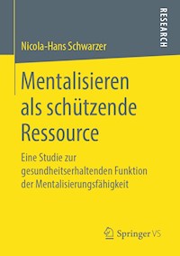 Mentalisieren als schützende Ressource - Nicola-Hans Schwarzer - E-Book