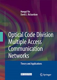 Optical Code Division Multiple Access Communication Networks - Hongxi Yin - E-Book