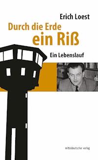 Durch die Erde ein Riß - Erich Loest - E-Book