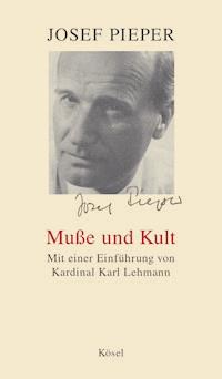Muße und Kult - Josef Pieper - E-Book
