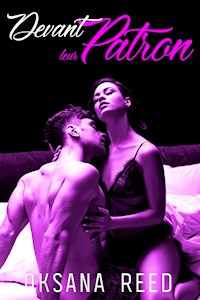 Devant leur Patron - Oksana Reed - E-Book
