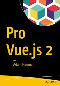 Pro Vue.js 2 - Adam Freeman - E-Book