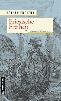 Friesische Freiheit - Lothar Englert - E-Book