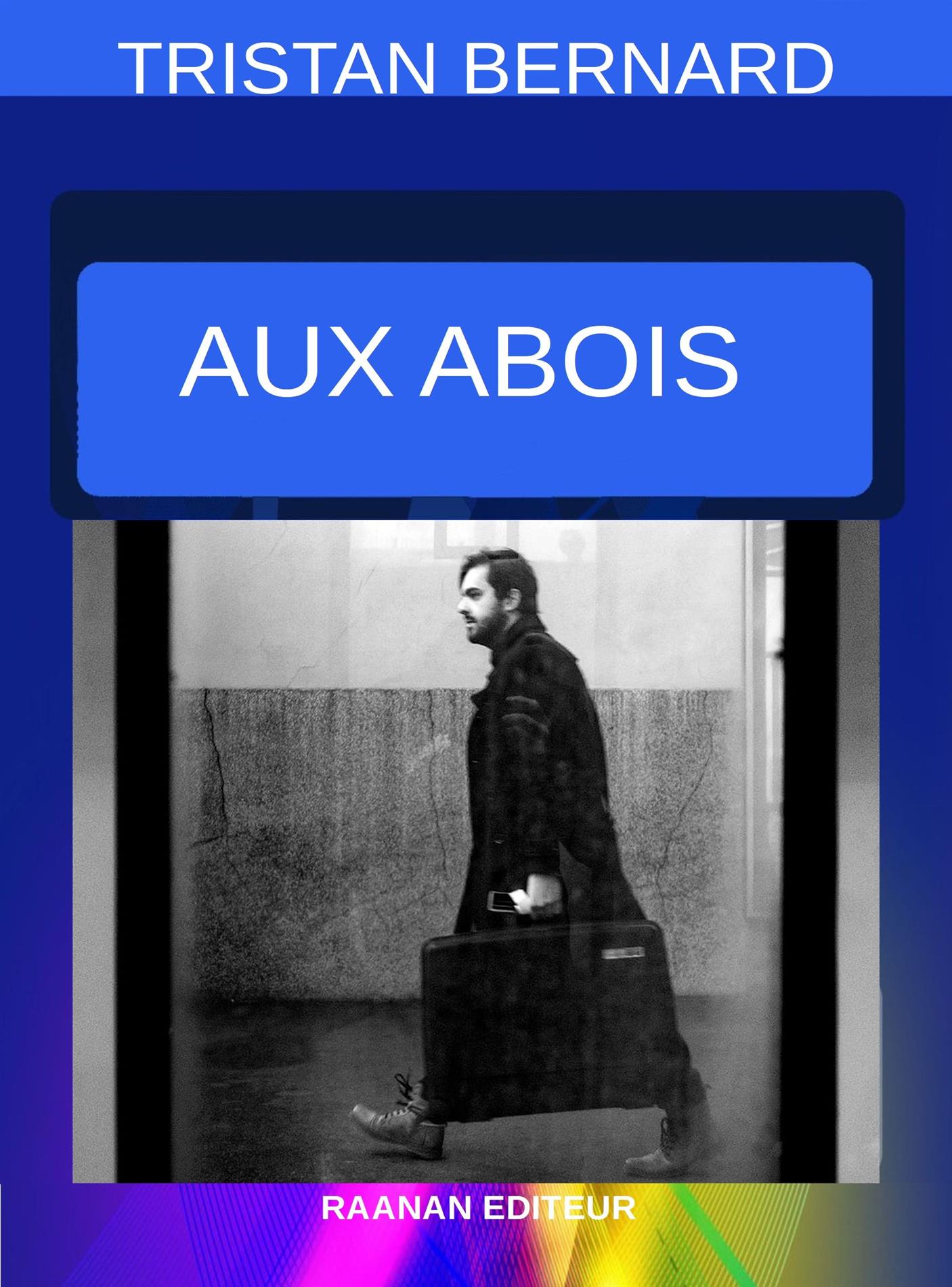 Aux abois - Tristan Bernard - E-Book