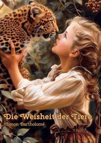 Die Weisheit der Tiere - Simon Bartholome - E-Book