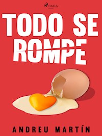 Todo se rompe - Andreu Martín - E-Book