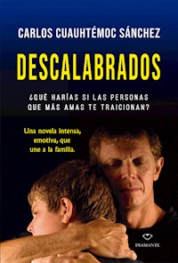 Descalabrados - Carlos Cuauhtémoc Sánchez - E-Book