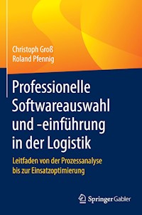 Professionelle Softwareauswahl und -einführung in der Logistik - Christoph Groß - E-Book