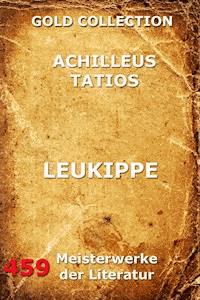 Leukippe - Achilleus Tatios - E-Book
