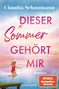 Dieser Sommer gehört mir - Claudia Schaumann - E-Book