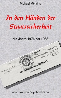 In den Händen der Staatssicherheit - Michael Möhring - E-Book