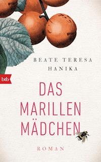 Das Marillenmädchen - Beate Teresa Hanika - E-Book