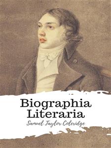 Biographia Literaria - Samuel Taylor Coleridge - E-Book