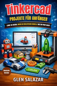 Tinkercad-Projekte für Anfänger - Glen Salazar - E-Book