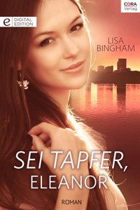 Sei tapfer, Eleanor - Lisa Bingham - E-Book