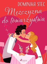 Mężczyzna do towarzystwa - Dominika Stec - E-Book