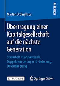 Übertragung einer Kapitalgesellschaft auf die nächste Generation - Marten Ortlinghaus - E-Book