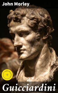 Guicciardini - John Morley - E-Book