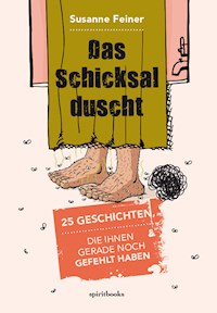 Das Schicksal duscht - Susanne Feiner - E-Book