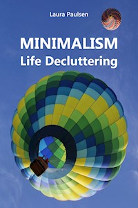 MINIMALISM - Life Decluttering - Laura Paulsen - E-Book