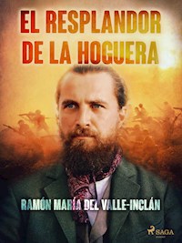 El resplandor de la hoguera - Ramón María Del Valle-inclán - E-Book