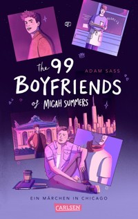 The 99 Boyfriends of Micah Summers – Ein Märchen in Chicago - Adam Sass - E-Book